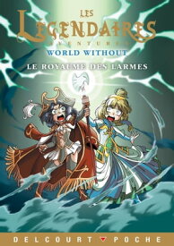 Les L?gendaires Aventures - World Without - Le Royaume des larmes【電子書籍】[ Nicolas Jarry ]