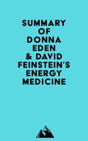 Summary of Donna Eden & David Feinstein's Energy Medicine【電子書籍】[ ? Everest Media ]
