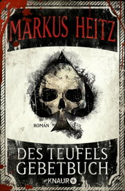 Des Teufels Gebetbuch Roman【電子書籍】[ Markus Heitz ]