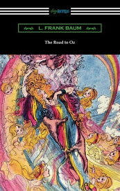 The Road to Oz【電子書籍】[ L. Frank Baum ]