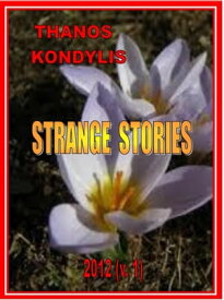 Thanos Kondylis, Strange Stories (2017 version 2)【電子書籍】[ Thanos Kondylis ]