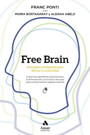 Free Brain. E-book【電子書籍】[ Aldana Abele Altamira ]