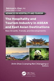 The Hospitality?and Tourism Industry in ASEAN and East Asian Destinations New Growth, Trends, and Developments【電子書籍】