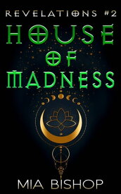 House of Madness Revelations, #2【電子書籍】[ Mia Bishop ]