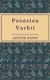 Povestea Vorbii【電子書籍】[ Anton Pann ]