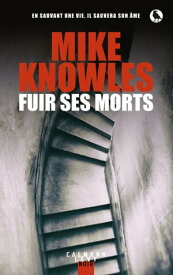 Fuir ses morts【電子書籍】[ Mike Knowles ]