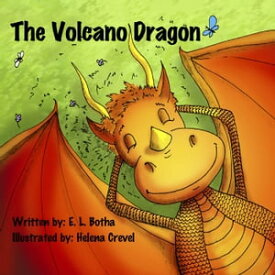 The Volcano Dragon The Volcano Dragon【電子書籍】[ E. L. Botha ]