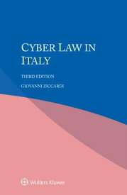 Cyber Law in Italy【電子書籍】[ Giovanni Ziccardi ]