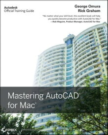 Mastering AutoCAD for Mac【電子書籍】[ George Omura ]