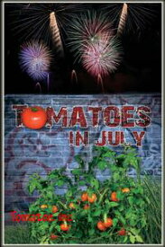 Tomatoes in July【電子書籍】[ Tomatoe.Inc ]