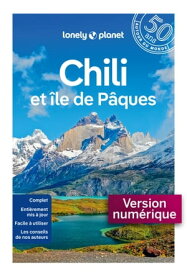 Chili et ?le de P?ques 6ed【電子書籍】[ Lonely Planet ]