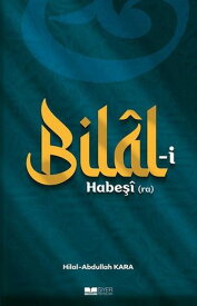 Bilal-i Habe?i (ra)【電子書籍】[ Hilal Kara ]