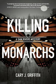 Killing Monarchs【電子書籍】[ Cary J. Griffith ]