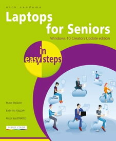 Laptops for Seniors in easy steps Windows 10 Creators Update【電子書籍】[ Nick Vandome ]