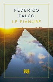 Le pianure【電子書籍】[ Federico Falco ]