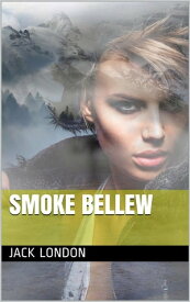 Smoke Bellew【電子書籍】[ Jack London ]