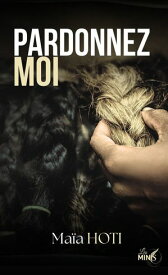 Pardonnez-moi 【電子書籍】[ Ma?a Hoti ]