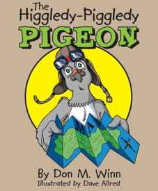 The Higgledy-Piggledy Pigeon A kids book about how a pigeon with dyslexia discovers that learning difficulties are not learning disabilities【電子書籍】[ Don M. Winn ]