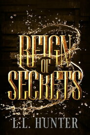 Reign of Secrets【電子書籍】[ L.L Hunter ]