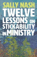 Twelve Lessons on Stickability for Ministry