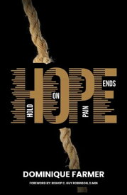 H.O.P.E Hold On Pain Ends【電子書籍】[ Dominique Farmer ]