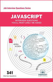 JavaScript Interview Questions You'll Most Likely Be Asked Job Interview Questions Series【電子書籍】[ Vibrant Publishers ]