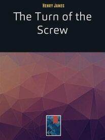 The Turn of the Screw【電子書籍】[ Henry James ]