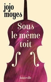 Sous le m?me toit【電子書籍】[ Jojo Moyes ]