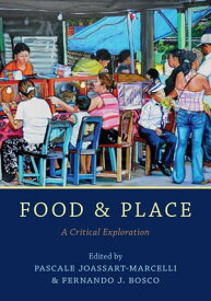 Food and Place A Critical Exploration【電子書籍】