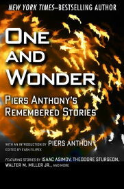 One and Wonder Piers Anthony's Remembered Stories【電子書籍】[ Piers Anthony ]