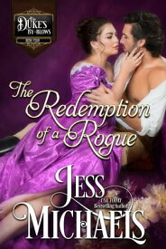 The Redemption of a Rogue The Duke's By-Blows, #4【電子書籍】[ Jess Michaels ]