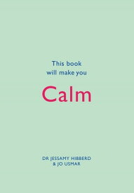 This Book Will Make You Calm【電子書籍】[ Jessamy Hibberd ]