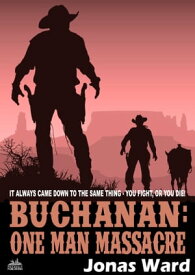 Buchanan 20: One Man Massacre【電子書籍】[ Jonas Ward ]