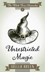 Unrestricted Magic【電子書籍】[ Idella Breen ]