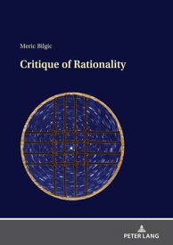 Critique of Rationality【電子書籍】[ Meric Bilgic ]