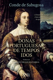 Donas Portuguesas de Tempos Idos【電子書籍】[ Conde de Sabugosa ]
