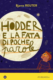 Hodder e la fata di poche parole【電子書籍】[ Bjarne Reuter ]