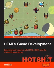 HTML5 Game Development HOTSHOT【電子書籍】[ Makzan ]