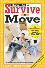 How to Survive a Move By Hundreds of Happy People Who Did【電子書籍】