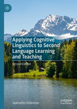 Applying Cognitive Linguistics to Second Language Learning and Teaching 