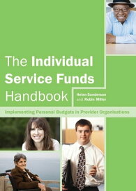 The Individual Service Funds Handbook Implementing Personal Budgets in Provider Organisations【電子書籍】[ Robin Miller ]