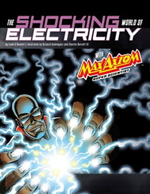 The Shocking World of Electricity with Max Axiom Super Scientist 4D An Augmented Reading Science Experience【電子書籍】[ Liam O'Donnell ]
