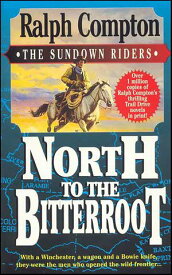North to the Bitterroot 【電子書籍】[ Ralph Compton ]