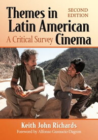 Themes in Latin American Cinema A Critical Survey, 2d ed.【電子書籍】[ Keith John Richards ]