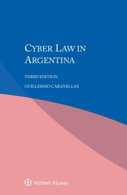 Cyber Law in Argentina【電子書籍】[ Guillermo Cabanellas ]