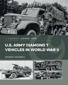 U.S. Army Diamond T Vehicles in World War II【電子書籍】[ Didier Andres ]