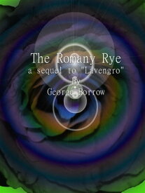 The Romany Rye A sequel to Lavengro【電子書籍】[ George Borrow ]