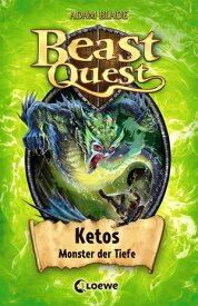 Beast Quest (Band 53) - Ketos, Monster der Tiefe Grandioses Abenteuerbuch f?r Kinder ab 8 Jahre【電子書籍】[ Adam Blade ]