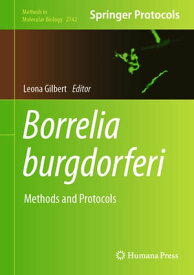 Borrelia burgdorferi Methods and Protocols【電子書籍】