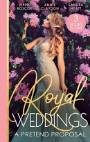 Royal Weddings: A Pretend Proposal: Virgin Princess's Marriage Debt / From Doctor to Princess? / Falling for…